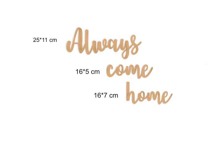 Ahşap Always Come Home Yazısı